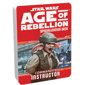 Star Wars RPG: Age of Rebellion - Commander: Instructor (Specialisation Deck)