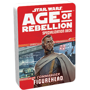 Star Wars RPG: Age of Rebellion - Commander: Figurehead (Specialisation Deck)