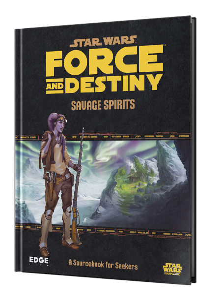 Star Wars RPG: Force and Destiny - Savage Spirits (A Sourcebook for Seekers)