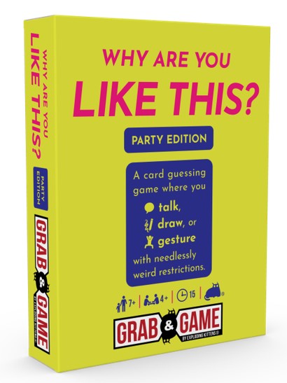 Why Are You Like This? Party Edition (Grab &amp; Game)