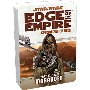 Star Wars RPG: Edge of the Empire - Hired Gun: Marauder (Specialisation Deck)