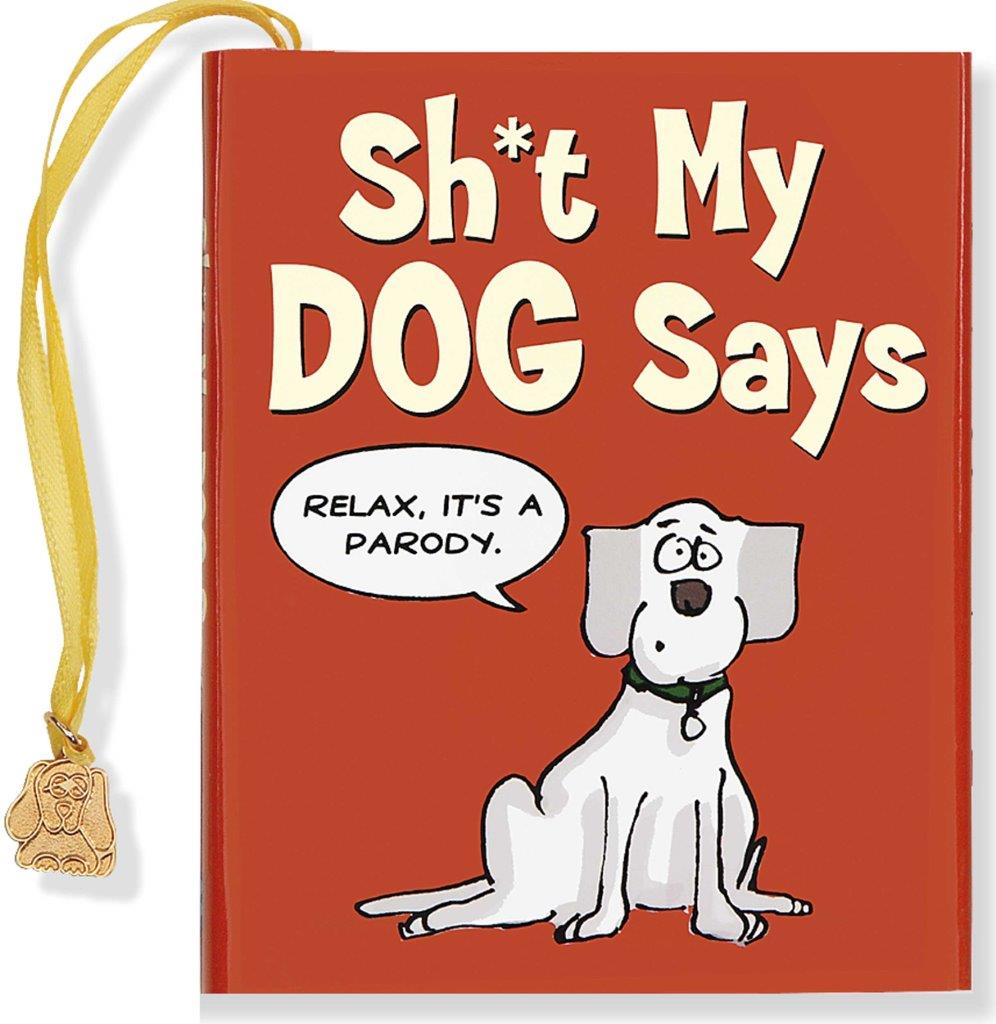 Peter Pauper Sh*T My Dog Says